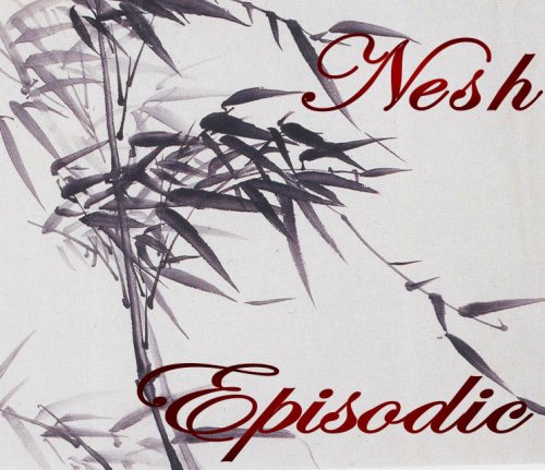 Nesh - Episodic