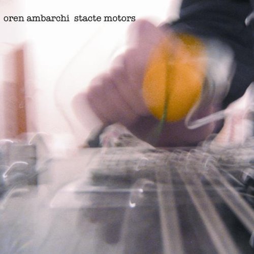 Oren Ambarchi - Stacte Motors