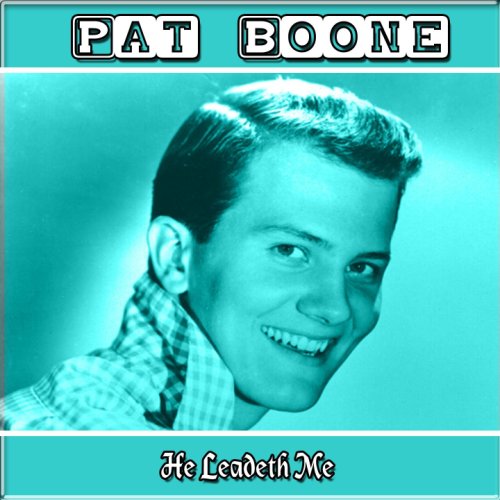 Pat Boone - He Leadeth Me