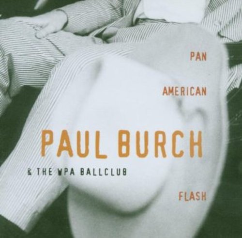 Paul Burch & The WPA Ballclub - Pan-American Flash
