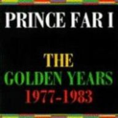 Prince Far I - The Golden Years 1977-1983