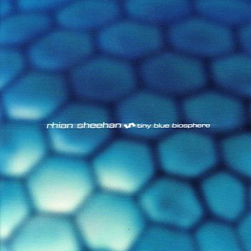 Rhian Sheehan - Tiny Blue Biosphere