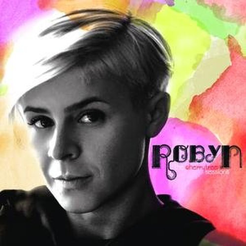 Robyn - The Cherrytree Sessions