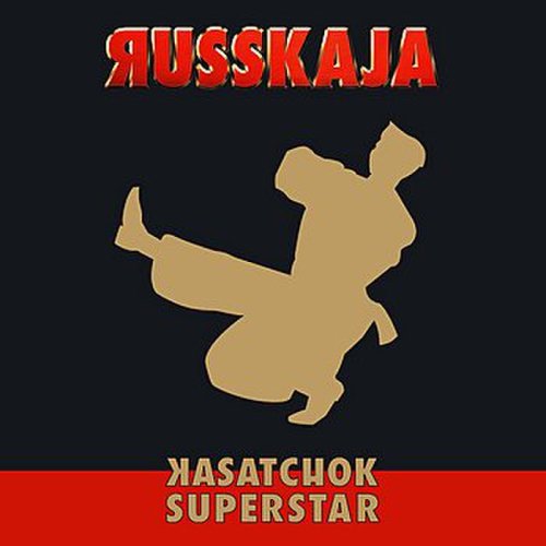 Russkaja - Kasatchok Superstar