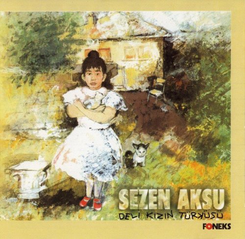 Sezen Aksu - Deli Kızın Türküsü
