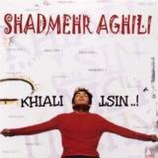 Shadmehr Aghili - Khiali Nist