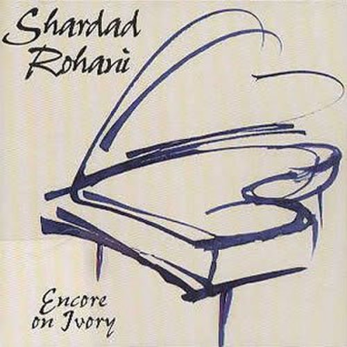 Shardad Rohani - Encore on Ivory