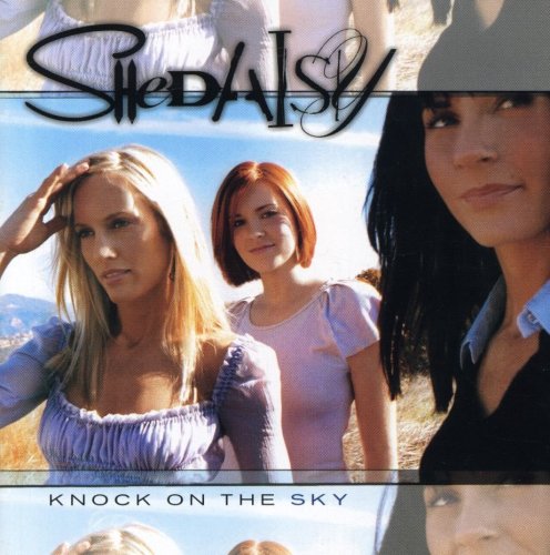 SHeDAISY - Knock On The Sky