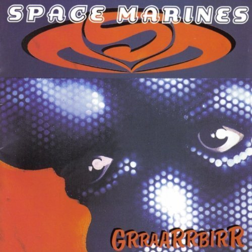 Space Marines - Grraarrbirr