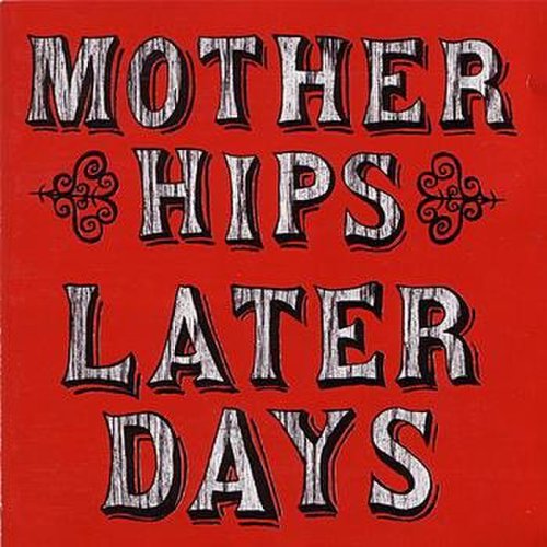 The Mother Hips - Later Days