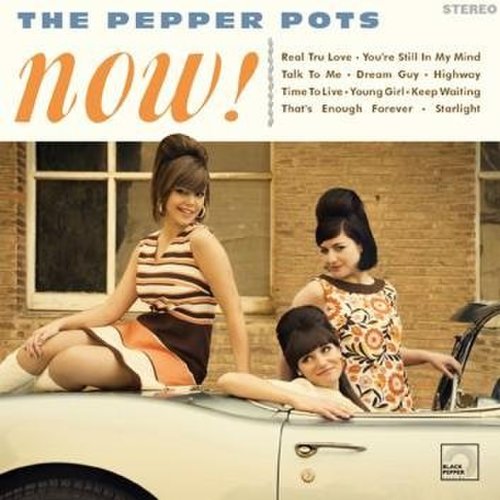 The Pepper Pots - Now!