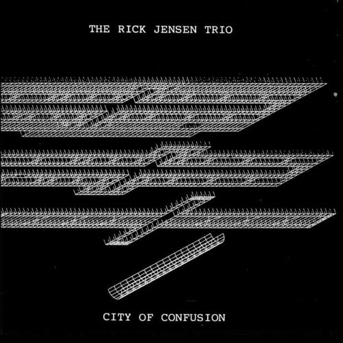 The Rick Jensen Trio - City Of Confusion