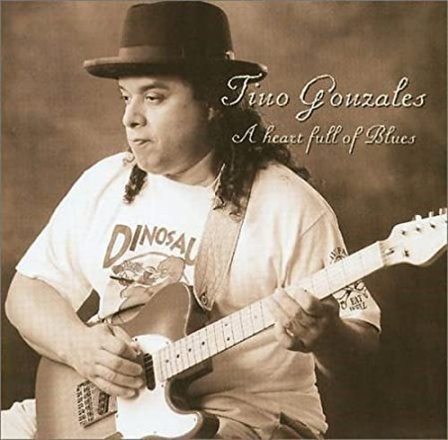 Tino Gonzales - A Heart Full of Blues
