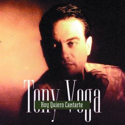 Tony Vega - Hoy Quiero Cantarte