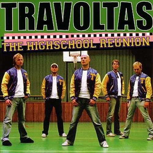 Travoltas - The Highschool Reunion