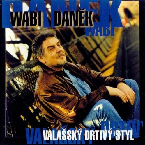Wabi Daněk - Valašský drtivý styl