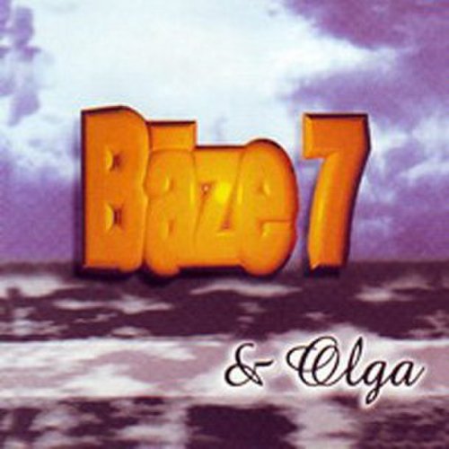 Bāze 7 - Bāze 7 & Olga