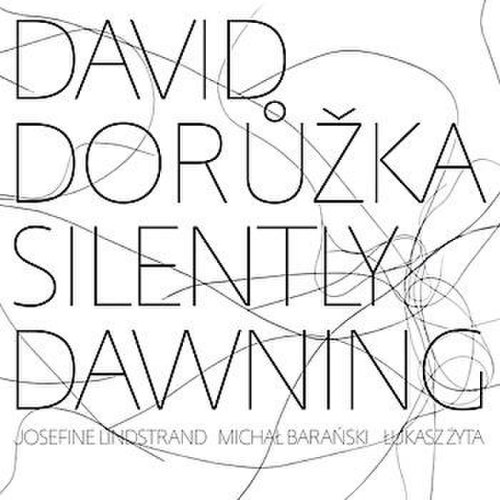 David Dorůžka - Silently Dawning
