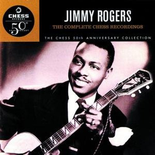 Jimmy Rogers - The Complete Chess Recordings
