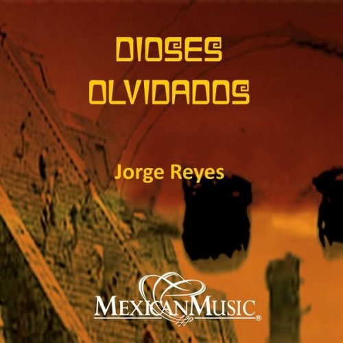 Jorge Reyes - Dioses Olvidados