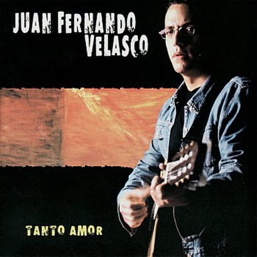 Juan Fernando Velasco - Tanto Amor