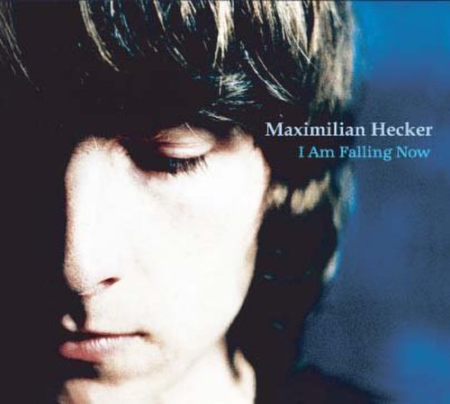 Maximilian Hecker - I Am Falling Now