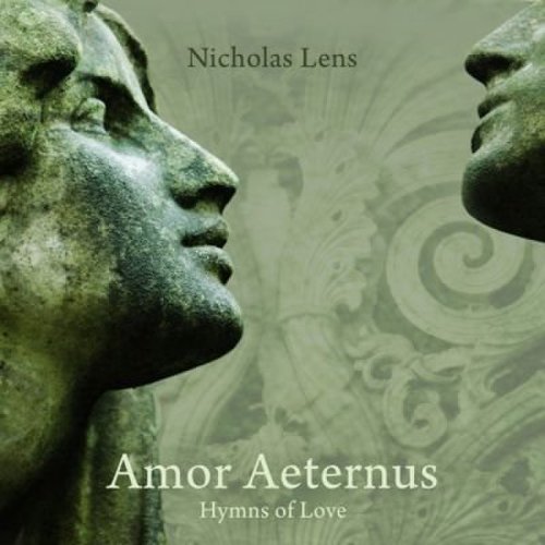 Nicholas Lens - Amor Aeternus - Hymns Of Love