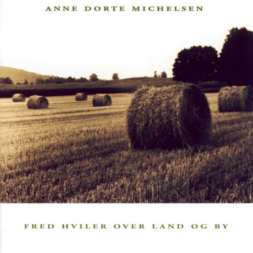 Anne Dorte Michelsen - Fred hviler over land og by