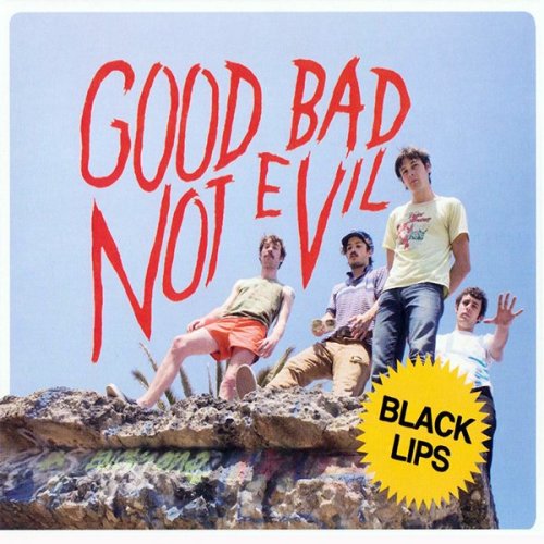Black Lips - Good Bad Not Evil