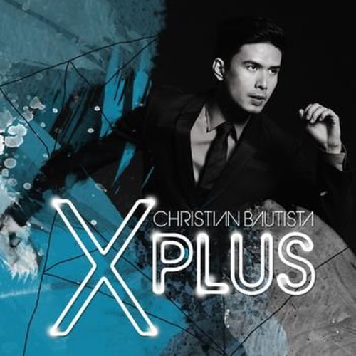 Christian Bautista - X Plus