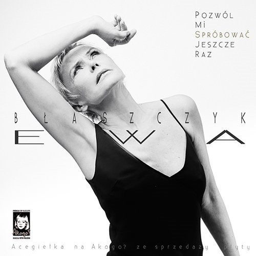 Ewa Błaszczyk - Pozwól Mi Spróbować Jeszcze Raz