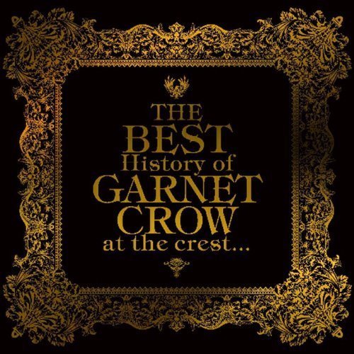 GARNET CROW - THE BEST History of GARNET CROW at the crest...