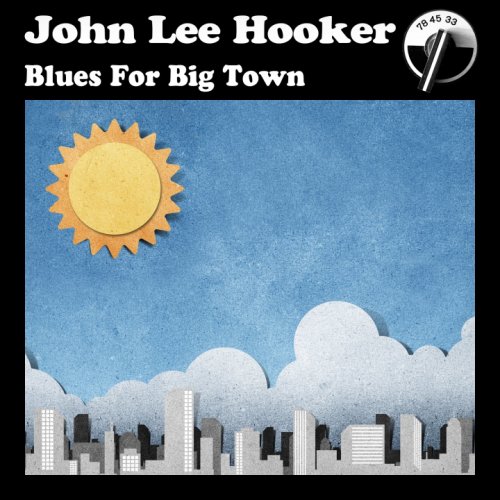 John Lee Hooker - Blues for Big Town