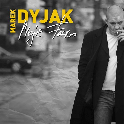 Marek Dyjak - Moje Fado