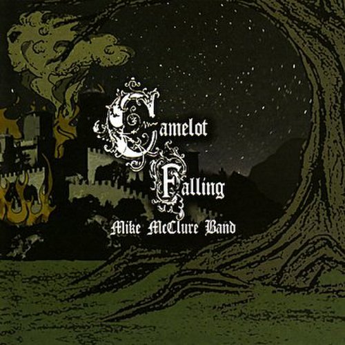 Mike McClure Band - Camelot Falling