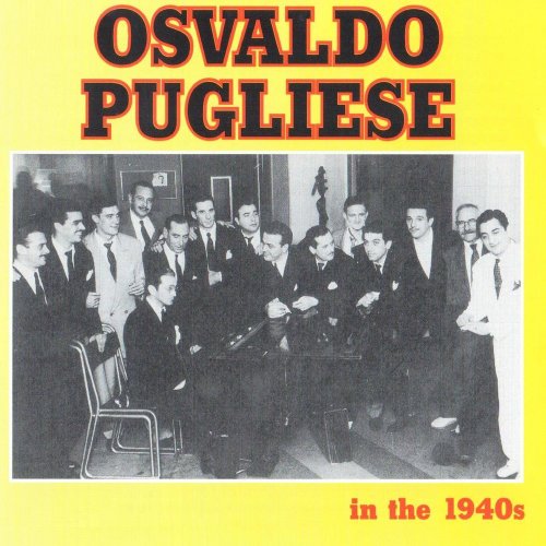 Osvaldo Pugliese - In the 1940s