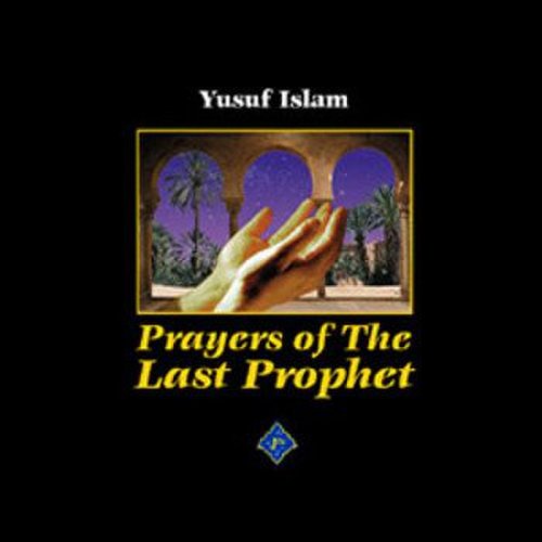 Yusuf Islam - Prayers of the Last Prophet