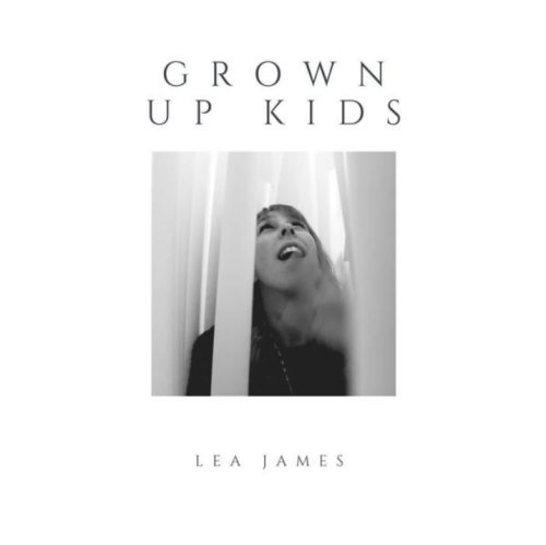 Lea James - Grown Up Kids