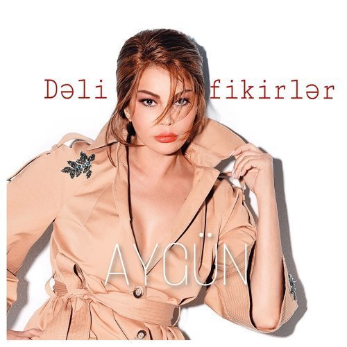 Aygün Kazımova - Dəli Fikirlər