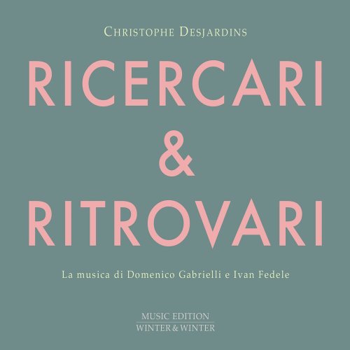 Christophe Desjardins - Ricercari & Ritrovari