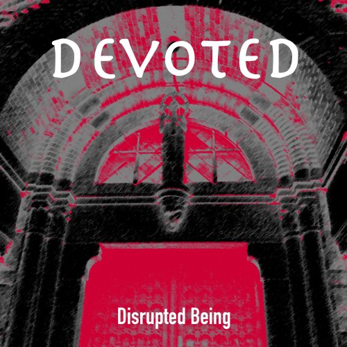 Disrupted Being - Devoted