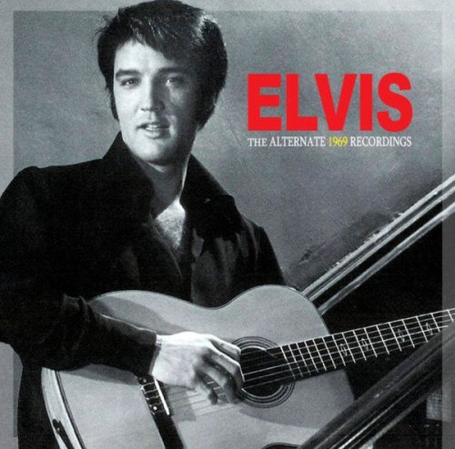 Elvis Presley - The Alternate 1969 Recordings