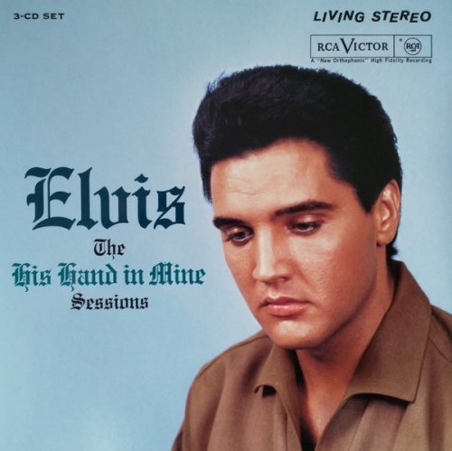 Elvis Presley - The His Hand In Mine Sessions
