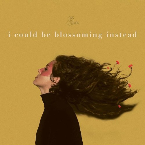 I Could Be Blossoming Instead