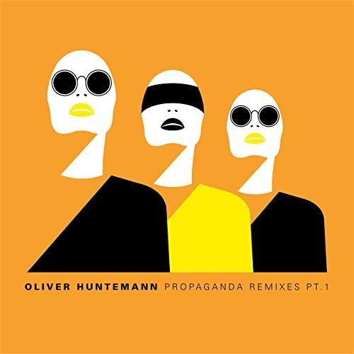 Oliver Huntemann - Propaganda Remixes Pt. 1