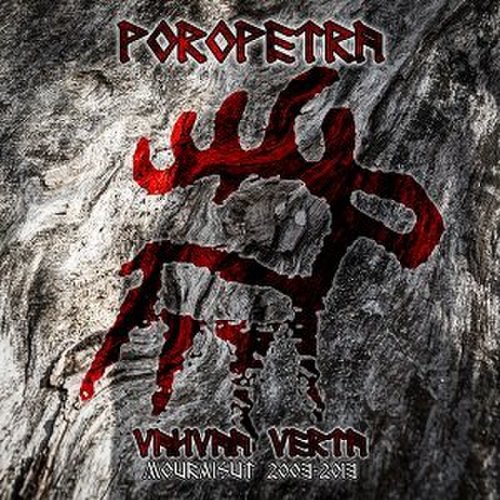 Poropetra - Vahvaa Verta (Mouraisut 2003​​-​​2013)