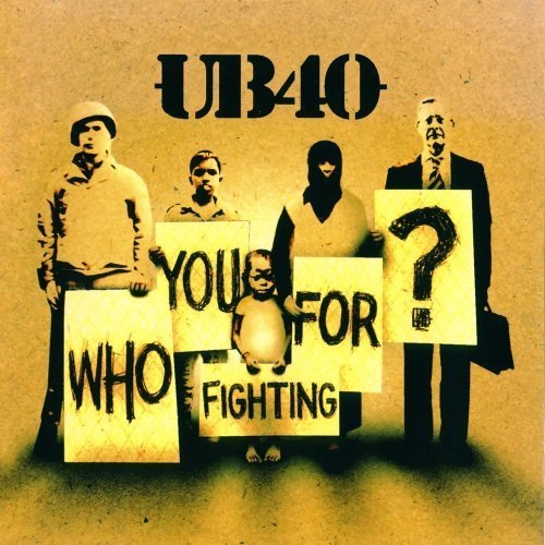 UB40 - Who You Fighting For