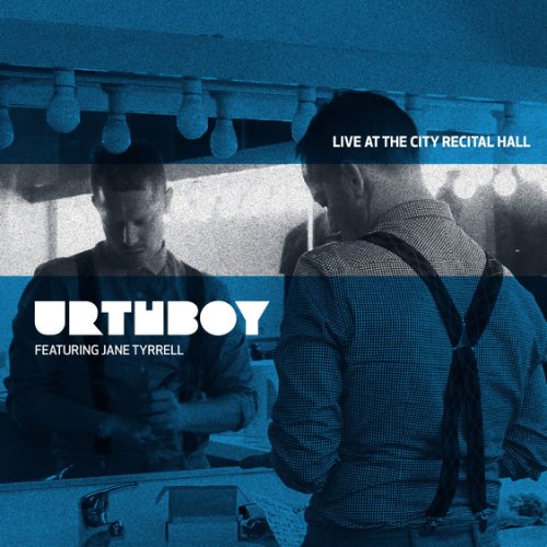 Urthboy - Live At The City Recital Hall