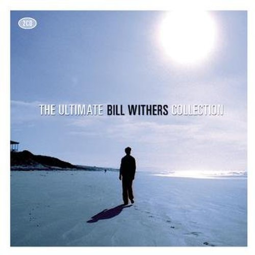 Bill Withers - The Ultimate Collection