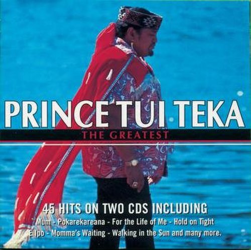 Prince Tui Teka - The Greatest